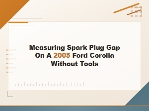 Measuring Spark Plug Gap Without Tools
