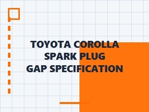 Toyota Corolla Spark Plug Gap Specification