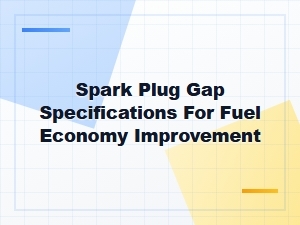 Optimizing Spark Plug Gap for Fuel Economy